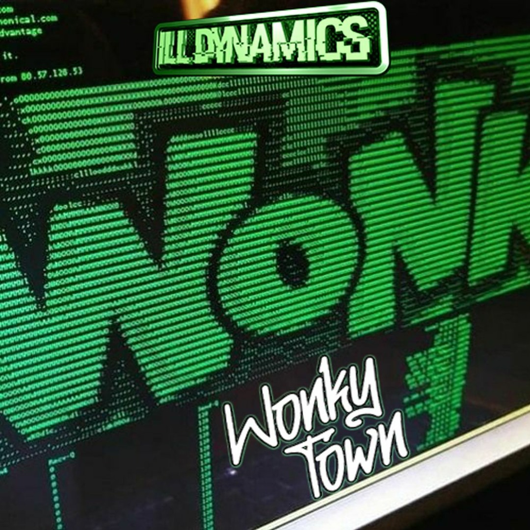 Ill Dynamics - Wonky Town